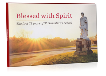 BLESSED WITH SPIRIT:<br>THE FIRST 75 YEARS OF ST. SEBASTIAN'S SCHOOL